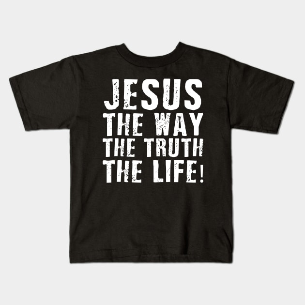 Jesus Way Truth Life John Christian Religious Kids T-Shirt by maelotti22925